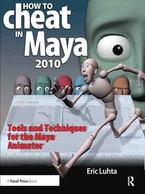 How to Cheat in Maya 2010: Tools and Techniques for the Maya Animator Book/DVD Package 1