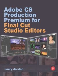 bokomslag Adobe CS Production Premium for Final Cut Studio Editors