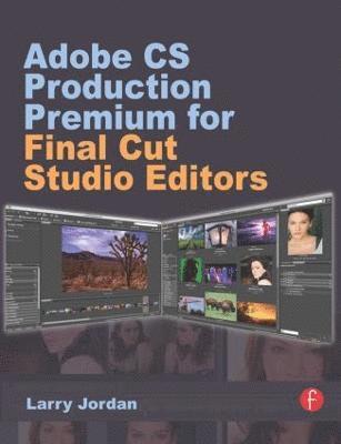 bokomslag Adobe CS Production Premium For Final Cut Studio Editors