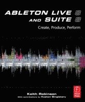 bokomslag Ableton Live 8 And Suite 8: Create, Produce, And Perform