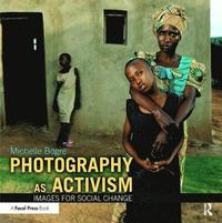 bokomslag Photography as Activism: Images for Social Change