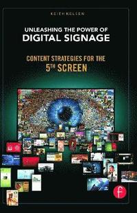 bokomslag Unleashing the Power of Digital Signage: Content Strategies for the 5th Screen