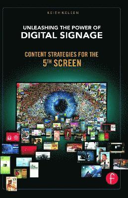 bokomslag Unleashing the Power of Digital Signage: Content Strategies for the 5th Screen