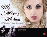 bokomslag Wig Making and Styling: A Complete Guide for Theatre & Film