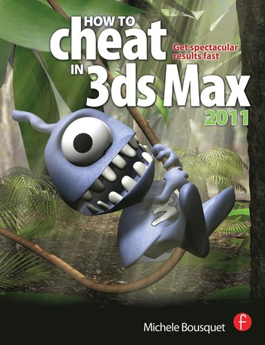 bokomslag How to Cheat in 3ds Max 2011