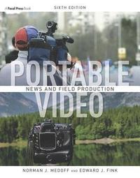 bokomslag Portable Video: News and Field Production 6th Edition