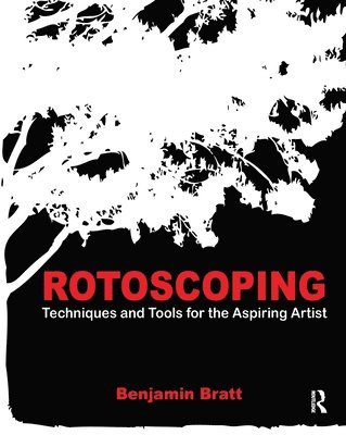 Rotoscoping: Techniques and Tools for the Aspiring Artist Book/CD Package 1