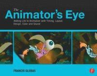 bokomslag The Animator's Eye: Adding Life to Animation with Timing, Layout, Design, Color and Sound Book/DVD Package
