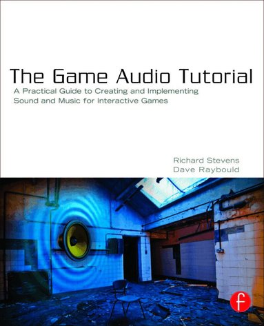 Richard Stevens, Dave Raybould - Game Audio Tutorial, Häftad