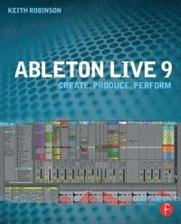 bokomslag Ableton Live 9: Create, Produce, Perform