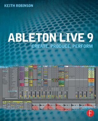Keith Robinson - Ableton Live 9, Häftad