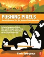 bokomslag Pushing Pixels: Secret Weapons for the Modern Flash Animator