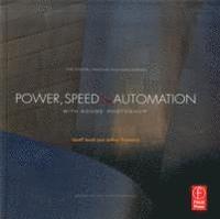 bokomslag Power, Speed and Automation with Adobe Photoshop