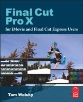 bokomslag Final Cut Pro X for iMovie and Final Cut Express Users
