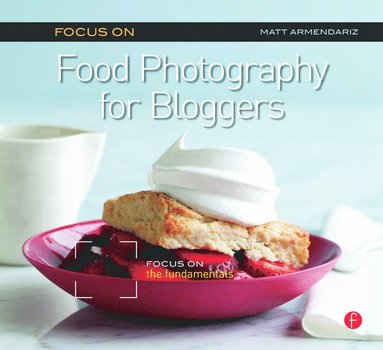 bokomslag Focus on Food Photography for Bloggers