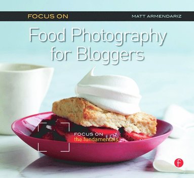 bokomslag Focus On Food Photography for Bloggers