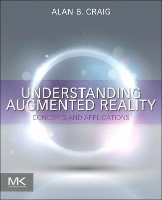 bokomslag Understanding Augmented Reality: Concepts and Applications