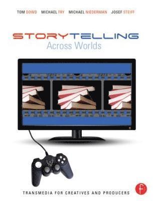 Tom Dowd, Michael Niederman, Michael Fry, Josef Steiff - Storytelling Across Worlds, Häftad