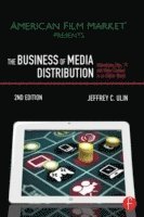 The Business of Media Distribution: Monetizing Film, TV and Video Content in an Online World, 2nd Edition 1