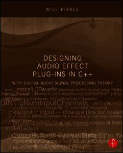 Will Pirkle - Designing Audio Effect Plug-Ins in C++, Häftad