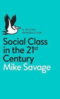 bokomslag Social Class in the 21st Century