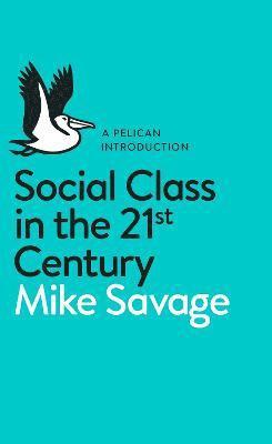 Social Class in the 21st Century 1