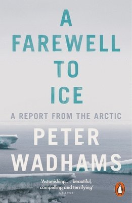 Peter Wadhams - Farewell to Ice, Häftad