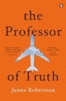 James Robertson - Professor of Truth, Häftad