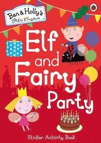 bokomslag Ben and Holly's Little Kingdom: Elf and Fairy Party