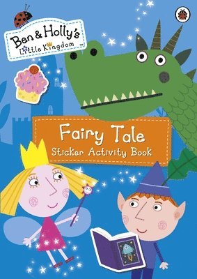 bokomslag Ben and Holly's Little Kingdom: Fairy Tale Sticker Activity Book