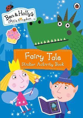 Ben and Holly's Little Kingdom: Fairy Tale Sticker Activity Book 1
