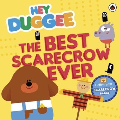 bokomslag Hey Duggee: The Best Scarecrow Ever