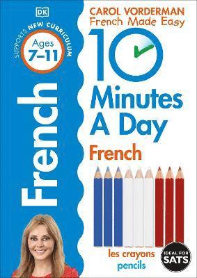 Carol Vorderman - 10 Minutes A Day French, Ages 7-11 (Key Stage 2), Häftad