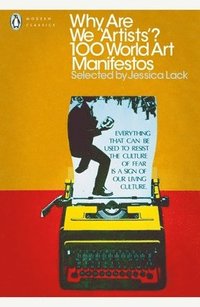 bokomslag Why are we artists? - 100 world art manifestos