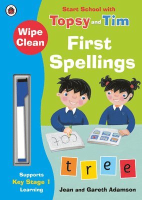 Jean Adamson - Wipe-Clean First Spellings: Start School with Topsy and Tim, Häftad