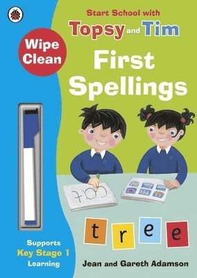 Wipe-Clean First Spellings: Start School with Topsy and Tim 1