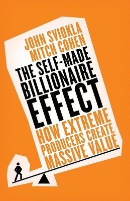 John Sviokla, Mitch Cohen - Self-Made Billionaire Effect, Häftad