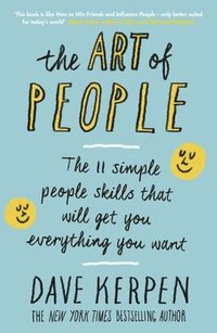 bokomslag Art of people - the 11 simple people skills that will get you everything yo