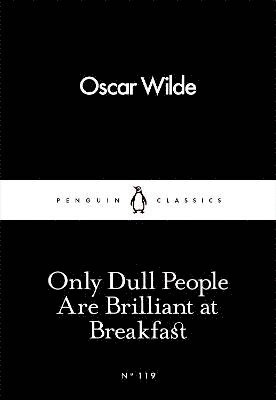 Only Dull People Are Brilliant at Breakfast 1