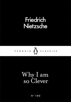 Friedrich Nietzsche - Why I Am so Clever, Häftad