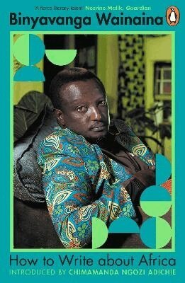 Binyavanga Wainaina, Achal Prabhala - How to Write About Africa, Häftad