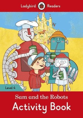 Sam and the Robots Activity Book  Ladybird Readers Level 4, Pocket