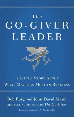 Bob Burg, John David Mann - Go-Giver Leader, Häftad