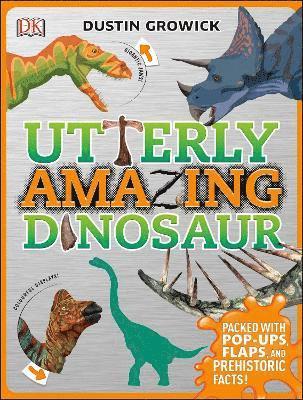 Dustin Growick - Utterly Amazing Dinosaur, Inbunden