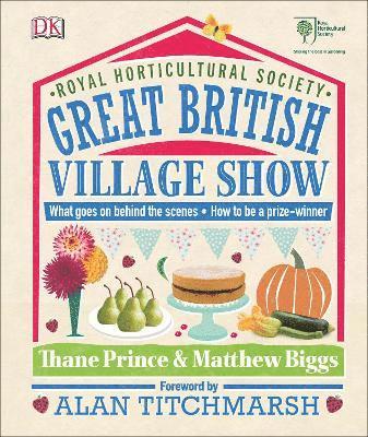 Matthew Biggs, Thane Prince - RHS Great British Village Show, Inbunden