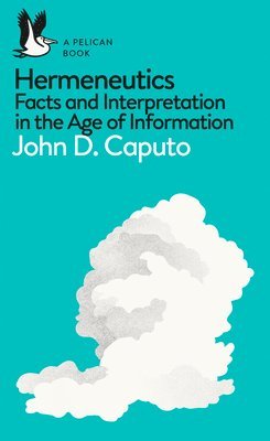 John D. Caputo - Hermeneutics, Häftad