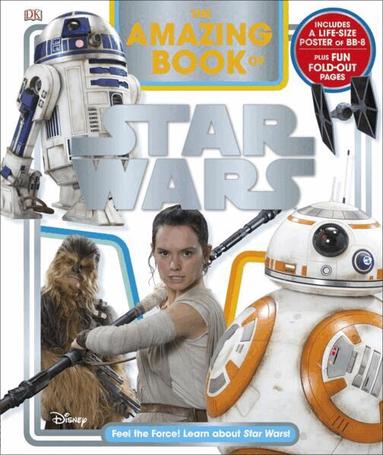 Elizabeth Dowsett - Amazing book of star wars - feel the force! learn about star wars!, Inbunden