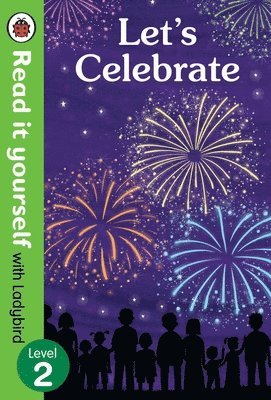 Ladybird - Let’s Celebrate – Read It Yourself with Ladybird Level 2, Inbunden