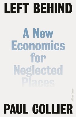 Paul Collier - Left Behind, Inbunden