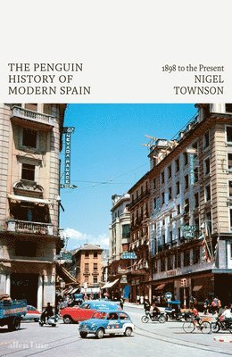bokomslag The Penguin History of Modern Spain : 1898 to the Present